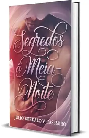 Capa do livro SEGREDOS À MEIA–NOITE - Julio Bordalo V. Casemiro