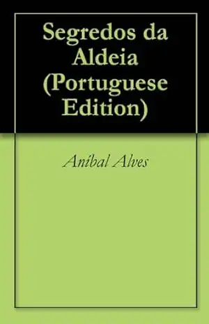 Segredos da Aldeia – Aníbal Alves