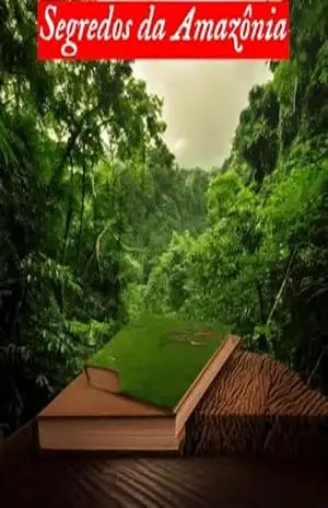 Segredos da Amazônia: Que nunca te Contaram – Charles Marques Segredos da Amazônia: Que nunca te Contaram – Charles Marques