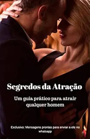 Capa do livro Segredos da Atração: Guia Prático Para Atrair Qualquer Homem - Ana Cabral