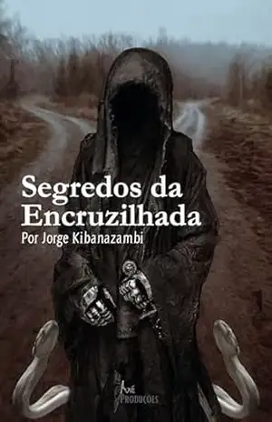 Segredos da Encruzilhada – Jorge Kibanazambi