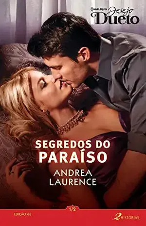 Segredos do Paraíso 1 de 2 (Harlequin Desejo Dueto Livro 68) – Andrea Laurence