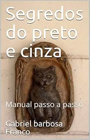 Segredos do preto e cinza: Manual passo a passo (Aprenda a desenhar Livro 1) – Gabriel barbosa Franco Segredos do preto e cinza: Manual passo a passo (Aprenda a desenhar Livro 1) – Gabriel barbosa Franco