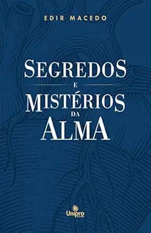 Segredos e Mistérios da Alma – Edir Macedo