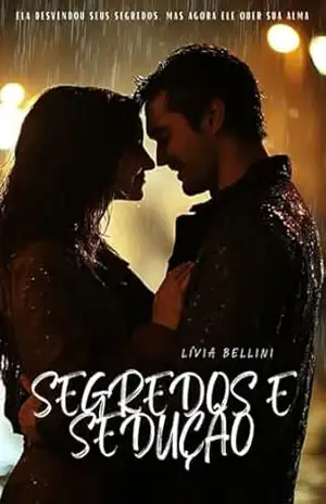 Segredos e Sedução - Livia Bellini Segredos e Sedução - Livia Bellini