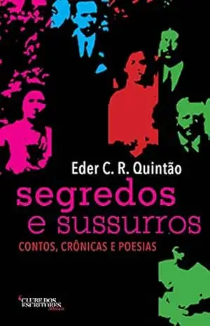 Capa do livro Segredos e sussurros: Contos, crônicas e poesias (Clube 50 mais) - Eder C. R. Quintão