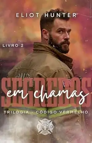 Segredos em Chamas: Romance MM Bombeiro (Código Vermelho Livro 2) – Eliot Hunter