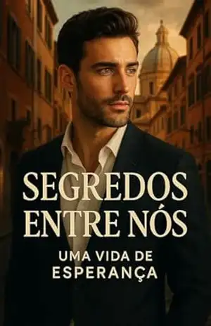 Segredos Entre Nós – Uma Vida de Esperança – André T. V. D. Dutra