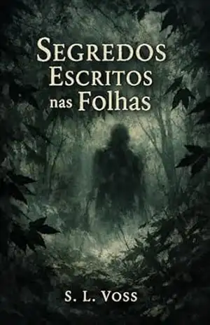 Segredos Escritos nas Folhas - S.L. Voss Segredos Escritos nas Folhas - S.L. Voss