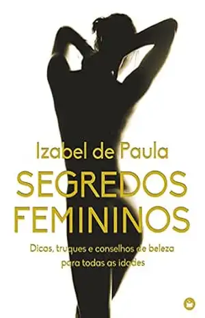 Segredos Femininos – Izabel de Paula Segredos Femininos – Izabel de Paula