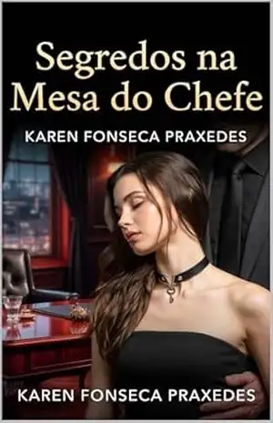 Segredos na Mesa do Chefe – Karen Fonseca Praxedes