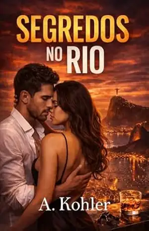 Segredos no Rio (Segredos à Beira do Caos Livro 3) – A Kohler