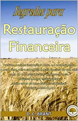 Capa do livro Segredos para Restauração Financeira - D.C. Brant
