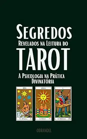 Baixar SEGREDOS REVELADOS NA LEITURA DO TAROT: A Psicologia na Prática Divinatória pdf, epub, mobi, eBook