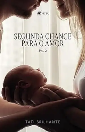 Segunda chance para o amor: Vol 2 - Tati Brilhante Segunda chance para o amor: Vol 2 - Tati Brilhante