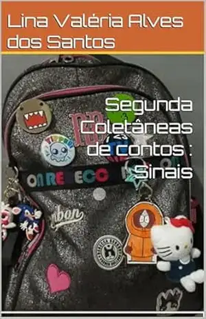 Segunda Coletâneas de contos: Sinais – Lina Valéria  Alves dos Santos