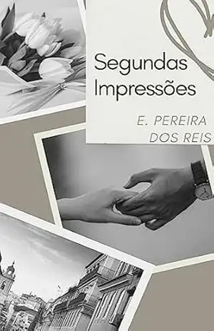 Segundas Impressões - E. Pereira dos Reis