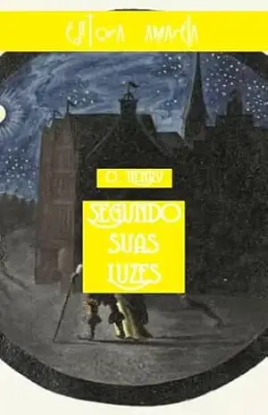 Segundo Suas Luzes – O. Henry