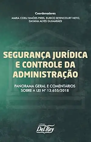 Segurança Jurídica e Controle da Administração – Maria Coeli Simões Pires Segurança Jurídica e Controle da Administração – Maria Coeli Simões Pires