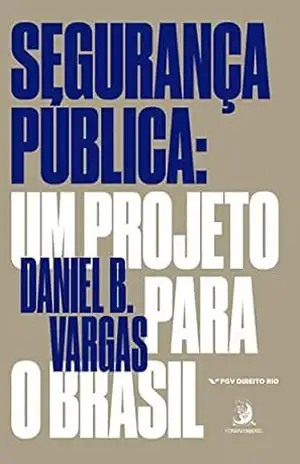 Capa do livro Segurança Pública: um projeto para o Brasil - Daniel Vargas