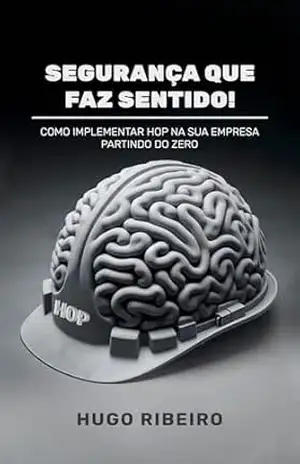 Segurança que faz sentido!: Como implementar HOP na sua empresa partindo do zero. - Hugo Ribeiro