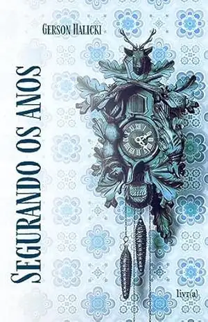 Segurando os anos. – Gerson Halicki