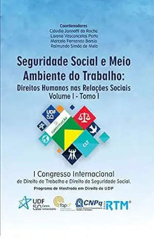 Capa do livro Seguridade Social e Meio Ambiente do Trabalho:: Direitos Humanos nas Relações Sociais – Volume I – Tomo I - Cláudio Jannotti