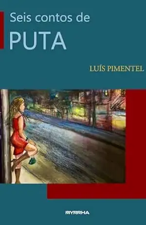 Seis contos de puta – Luís Pimentel