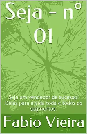 Capa do livro Seja – n° 01: Seja um vendedor de sucesso! Dicas para a vida toda e todos os segmentos. - Fabio Vieira