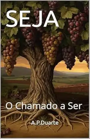 SEJA: O Chamado a Ser (Chamado à Correção) - A.P.Duarte