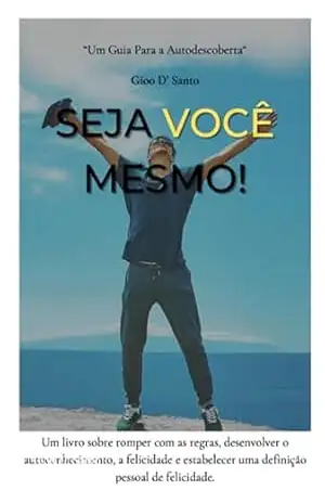 Capa do livro Seja Você Mesmo! - Gioo D´santó