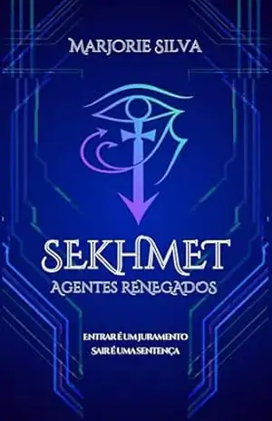 Sekhmet: Agentes Renegados – 1ª edição – Marjorie Silva