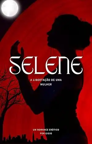 Baixar Selene: A Libertação de Uma Mulher pdf, epub, mobi, eBook