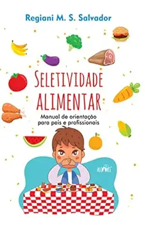 Seletividade Alimentar – Regiani M.s. Salvador