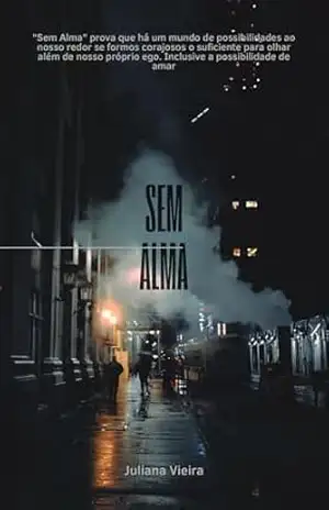 Sem Alma – Juliana  Vieira