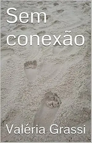 Sem conexão – Valéria Grassi