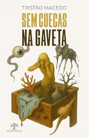 Sem Cuecas na Gaveta – Tristão Macedo