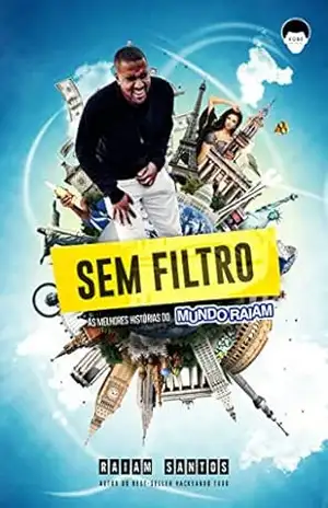Capa do livro SEM FILTRO: As Melhores Crônicas Do Menino Que Transformou Textões Em Muitos Milhões - Raiam Santos