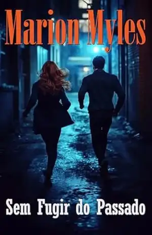 Sem Fugir do Passado (Série Mia e Roman: Suspense Psíquico Livro 2) – Marion Myles