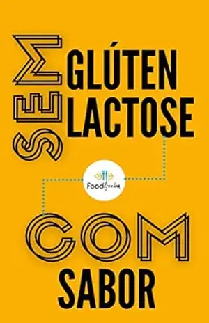 Capa do livro Sem glúten, Sem lactose, Com sabor: 48 receitas sem glúten e sem lactose - Food Freedom