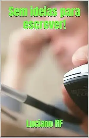 Sem ideias para escrever! – Luciano RF