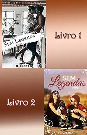 Sem Legenda: Livros 1 e 2 – M Castro