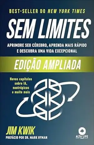 Capa do livro Sem limites (edição ampliada): aprimore seu cérebro, aprenda mais rápido e descubra uma vida excepcional - Jim Kwik