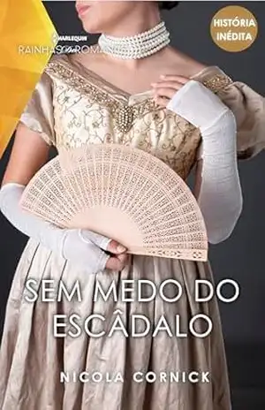 Sem medo do escândalo – Nicola Cornick
