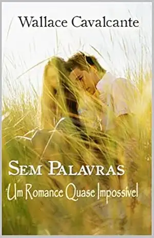 Capa do livro Sem Palavras: Um Romance Quase Impossível - Wallace Cavalcante