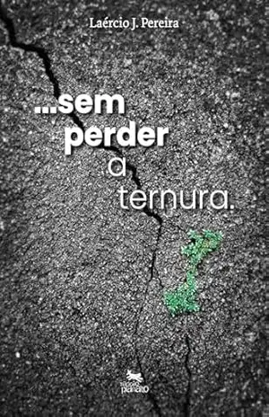 Sem perder a ternura – Laércio Pereira