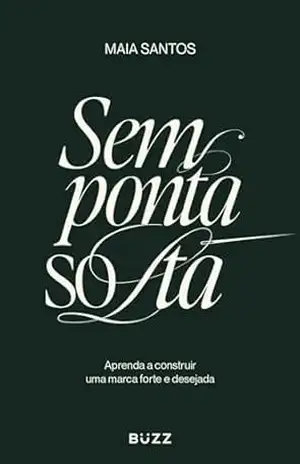 Sem ponta solta – Maia Santos Sem ponta solta – Maia Santos