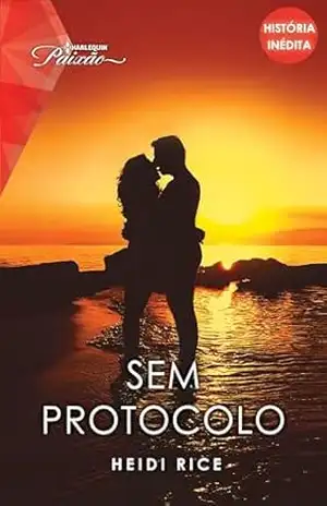 Capa do livro Sem protocolo - Heidi Rice