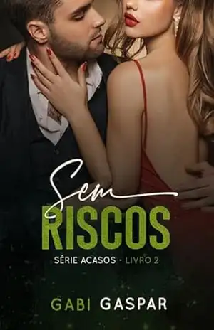 Sem Riscos (Série Acasos Livro 2) – Gabi Gaspar