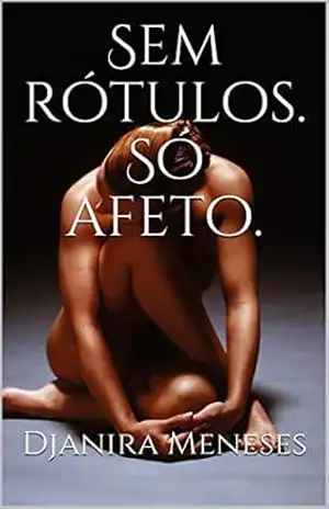 Capa do livro Sem rótulos. Só afeto. - Djanira  Meneses